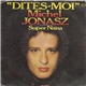 Michel Jonasz - Dites-Moi / Super Nana